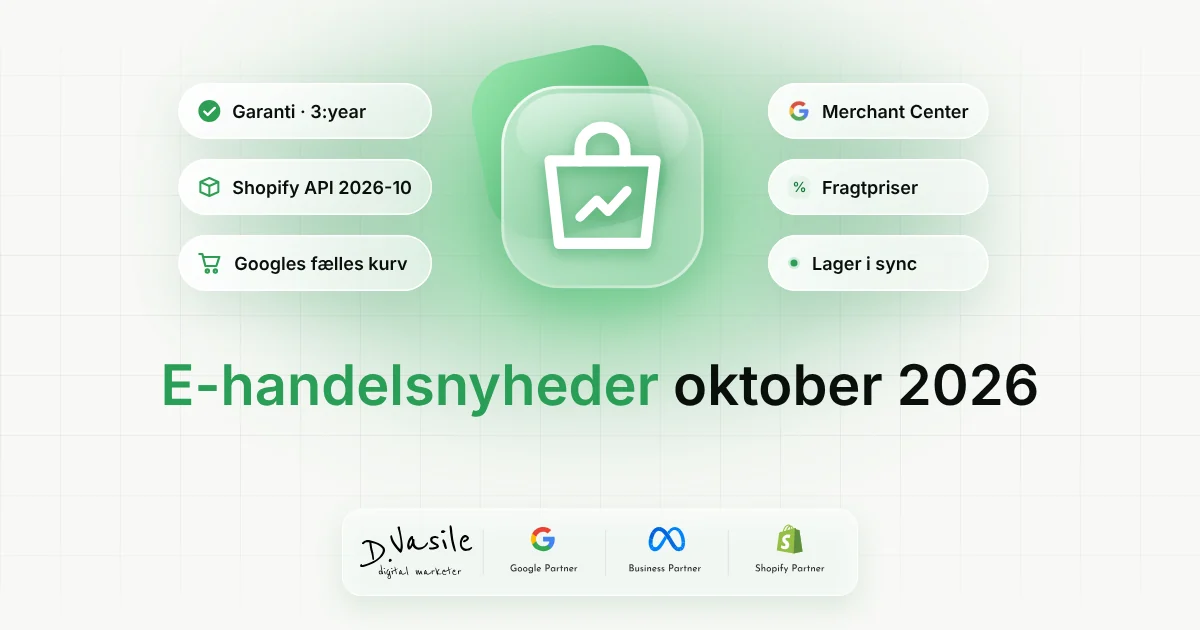 E-handelsnyheder oktober 2026: garanti i feedet, ændringer i Shopify og Googles fælles kurv
