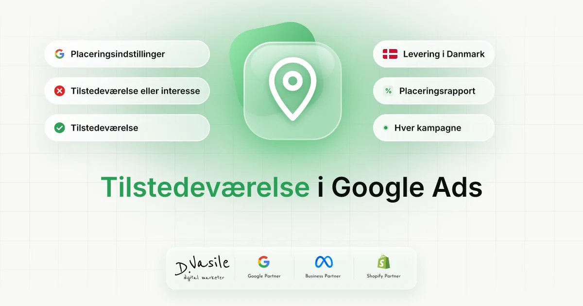 Google Ads placering: tilstedeværelse eller interesse