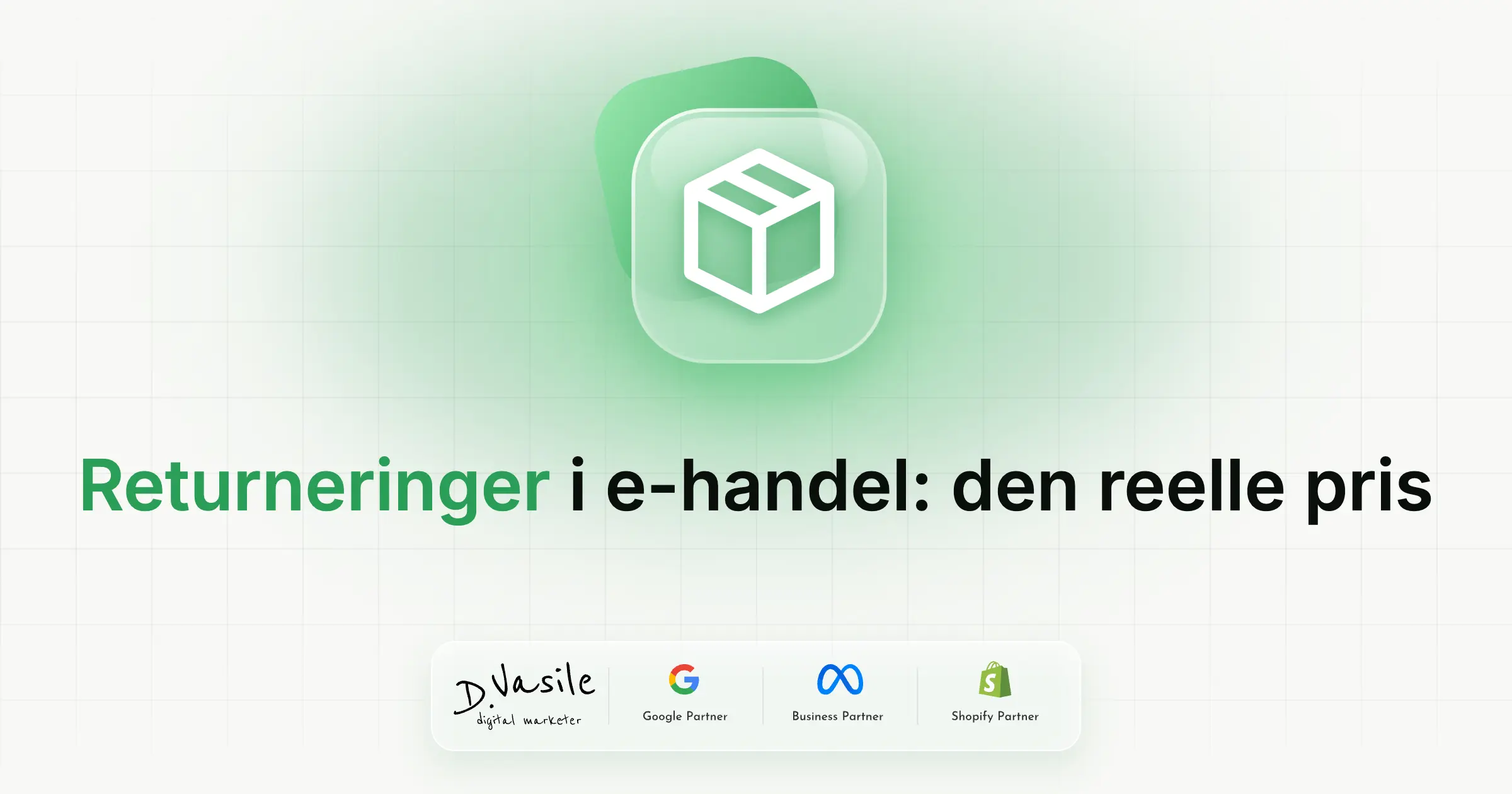 Returneringer i e-handel: hvad de reelt koster, og hvordan du reducerer dem