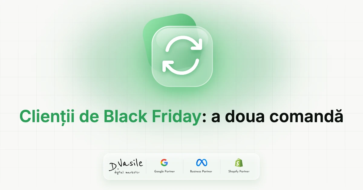 Ce faci cu clienții câștigați de Black Friday: cum obții a doua comandă